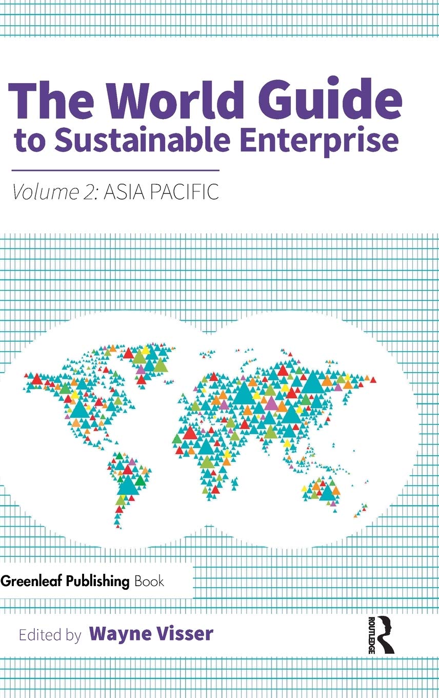 The World Guide to Sustainable Enterprise: Volume 2: Asia Pacific 1st Edition 9781783534623