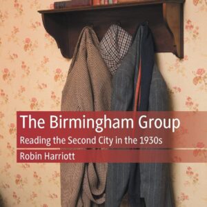 The Birmingham Group: Reading the Second City in the 1930s 1st ed. 2022 Edition 9783031143823