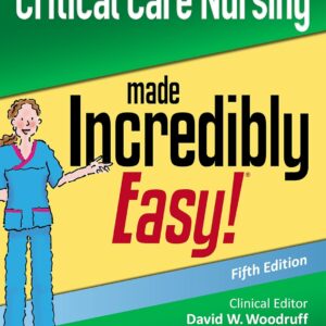 Critical Care Nursing Made Incredibly Easy (Incredibly Easy Series) 5th Edition 9781975144302