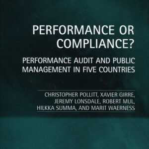 Performance or Compliance?: Performance Audit and Public Management in Five Countries 1st Edition 9780198296003