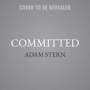 Committed: Dispatches from a Psychiatrist in Training - Library Edition Audio CD – CD