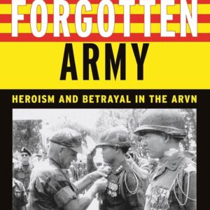 Vietnam's Forgotten Army: Heroism and Betrayal in the ARVN Hardcover – Illustrated
