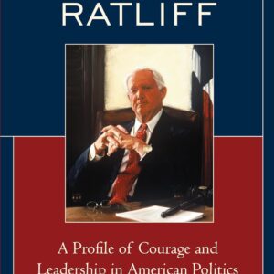 Bill Ratliff: A Profile of Courage and Leadership in American Politics Paperback – November 14