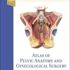 Atlas of Pelvic Anatomy and Gynecologic Surgery 5th Edition 9780323654005