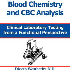 Blood Chemistry and CBC Analysis: Clinical Laboratory Testing from a Functional Perspective 9780976136712