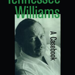 Tennessee Williams: A Casebook (Casebooks on Modern Dramatists Series) 1st Edition 9780815331742