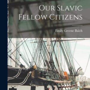 Our Slavic Fellow Citizens Hardcover – October 27