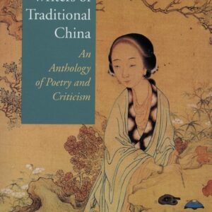 Women Writers of Traditional China: An Anthology of Poetry and Criticism Paperback – January 1