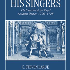 Handel and His Singers: The Creation of the Royal Academy Operas