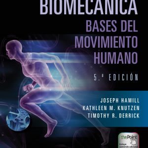 Biomecánica. Bases del movimiento humano (Spanish Edition)