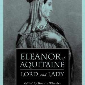 Eleanor of Aquitaine: Lord and Lady (The New Middle Ages) 2003rd Edition 9780230602366