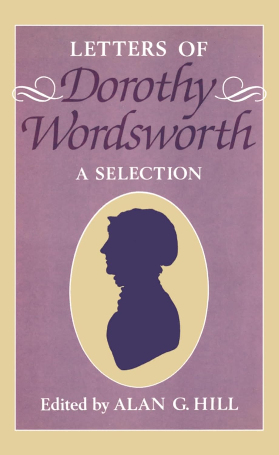 The Letters of Dorothy Wordsworth: A Selection (Letters of William and Dorothy Wordsworth) 9780198185390