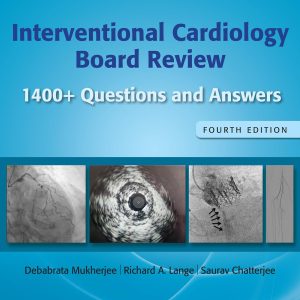 Interventional Cardiology Board Review: 1400+ Questions and Answers: Print + eBook with Multimedia
