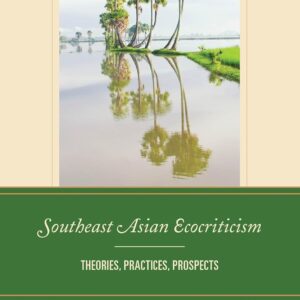 Southeast Asian Ecocriticism: Theories