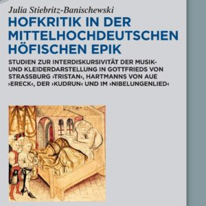 Hofkritik in der mittelhochdeutschen höfischen Epik: Studien zur Interdiskursivität der Musik- und Kleiderdarstellung in Gottfrieds von Straßburg ... – Theorie – Geschichte