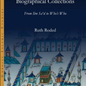 Women in Islamic Biographical Collections: From Ibn Sa'd to Who's Who (Gorgias Islamic Studies) Hardcover – February 6