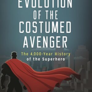 The Evolution of the Costumed Avenger: The 4