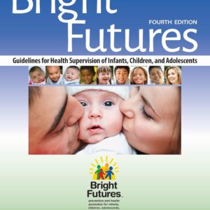 Bright Futures: Guidelines for Health Supervision of Infants