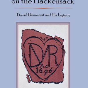 A Huguenot on the Hackensack: David Demarest and His Legacy Hardcover – September 1