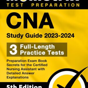 CNA Study Guide 2023-2024 - 3 Full-Length Practice Tests