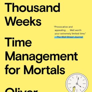Four Thousand Weeks Paperback – June 27