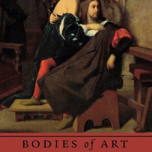 Bodies of Art: French Literary Realism and the Artist's Model Hardcover – September 1