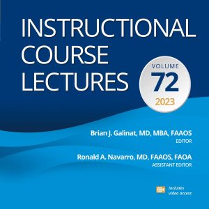 Instructional Course Lectures: Volume 72: Print + eBook with Multimedia (AAOS – American Academy of Orthopaedic Surgeons)