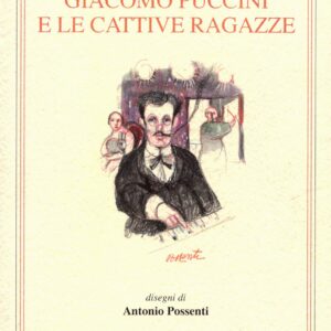 Giacomo Puccini e le cattive ragazze Paperback – July 1, 2009 9788888433233