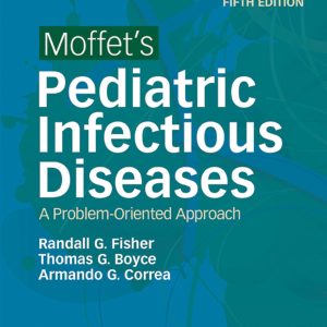 Moffets Pediatric Infectious Diseases: A Problem-Oriented Approach