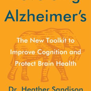 Reversing Alzheimer's: The New Toolkit to Improve Cognition and Protect Brain Health Hardcover – June 11