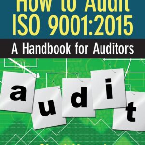 How to Audit ISO 9001:2015: A Handbook for Auditors Paperback – April 22