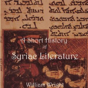 Short History of Syriac Literature (Gorgias Reprint) Paperback – November 1