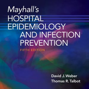 Mayhall’s Hospital Epidemiology and Infection Prevention