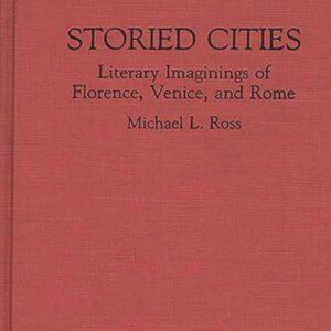 Storied Cities: Literary Imaginings of Florence
