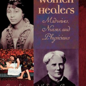 A Biographical Dictionary of Women Healers: Midwives