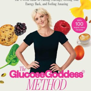 The Glucose Goddess Method: The 4-Week Guide to Cutting Cravings