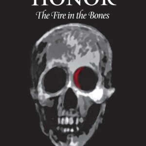 Roman Honor: The Fire in the Bones Hardcover – June 4