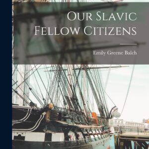 Our Slavic Fellow Citizens Paperback – October 27