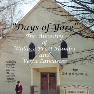 "Days of Yore": The Ancestry of Wallace Pratt Hamby and Vesta Lancaster Paperback – October 16