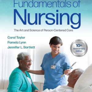Fundamentals of Nursing: The Art and Science of Person-Centered Care Tenth