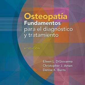 Osteopatía. Fundamentos para el diagnóstico y el tratamiento (Spanish Edition)