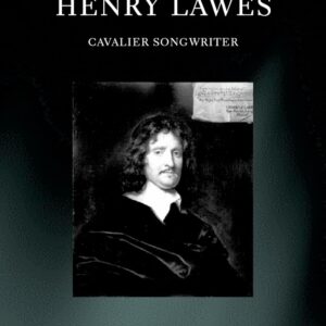 Henry Lawes: Cavalier Songwriter (Oxford Monographs on Music) 1st Edition 9780198165569