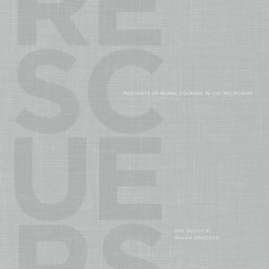 Rescuers: Portraits of Moral Courage in the Holocaust Hardcover – August 4