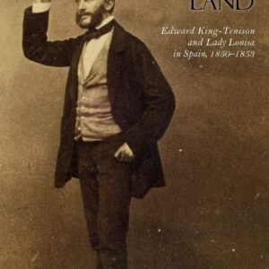 This Favoured Land: Edward King-Tenison and Lady Louisa in Spain