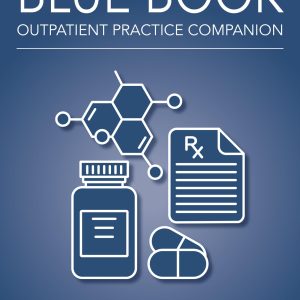 The Psychopharmacology Blue Book: Outpatient Practice Companion