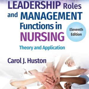 Leadership Roles and Management Functions in Nursing: Theory and Application Eleventh