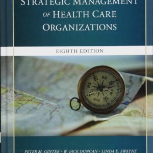 The Strategic Management of Health Care Organizations 8th Edition 9781119349709