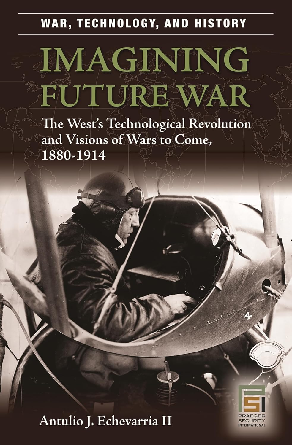 Imagining Future War: The West's Technological Revolution and Visions of Wars to Come