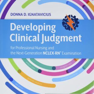 Developing Clinical Judgment for Professional Nursing and the Next-Generation NCLEX-RN® Examination 1st Edition 9780323718585