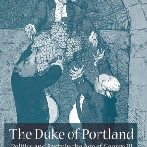 The Duke of Portland: Politics and Party in the Age of George III 2003rd Edition 9780333963852